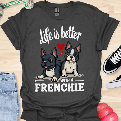 Life is better with a frenchie - V7 - Hmmm T-Shirt